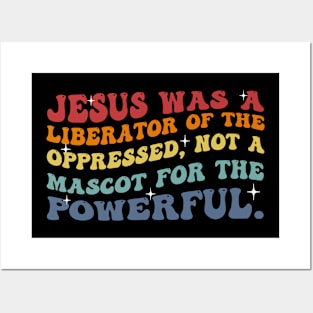 Groovy Jesus Was A Liberator Of The Oppressed Not A Mascot Powerful Posters and Art